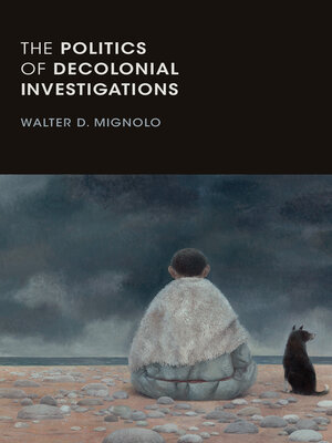 cover image of The Politics of Decolonial Investigations